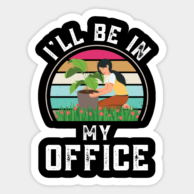 I'll Be In My Office, Vintage Personalized Garden Lover Girl Sticker by Art master